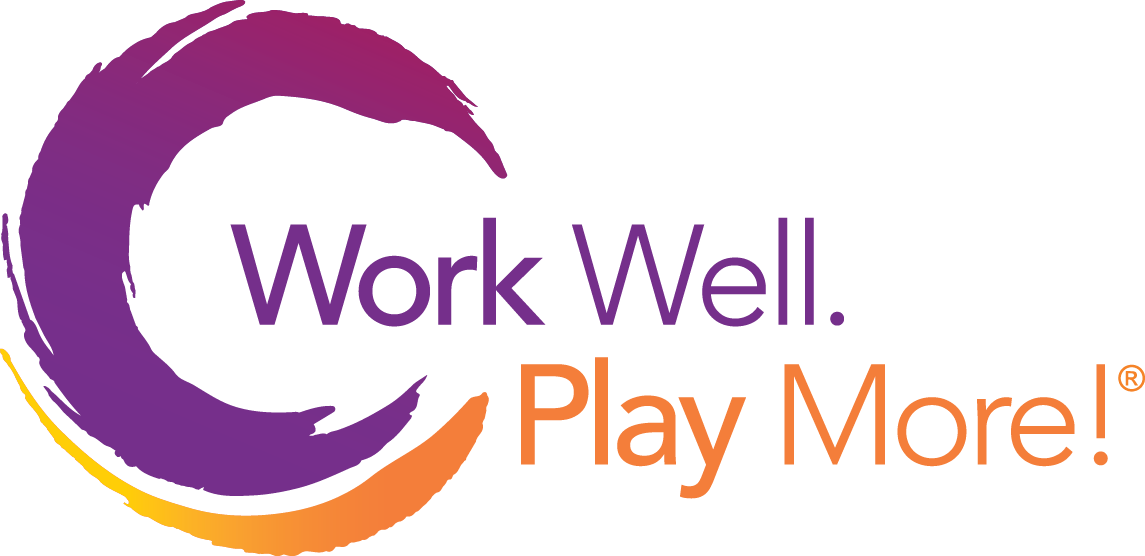 Work Well. Play More!®